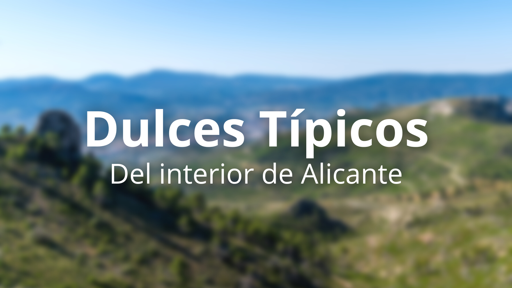 Dulces típicos de Alicante